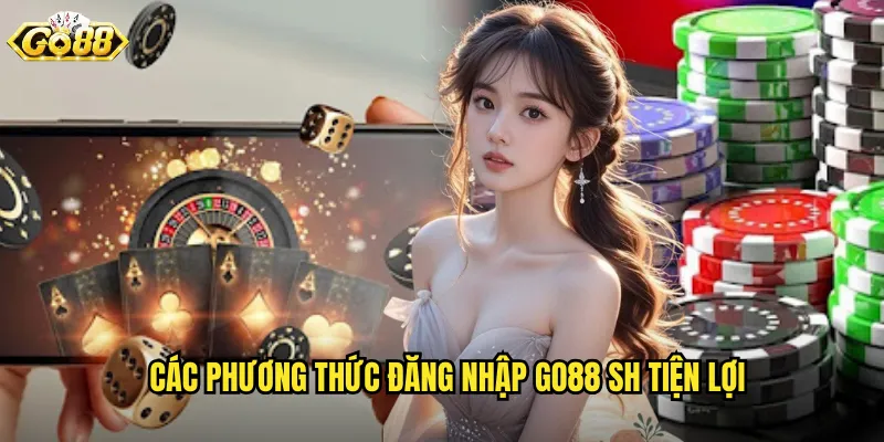 Các phương thức đăng nhập go88 sh tiện lợi