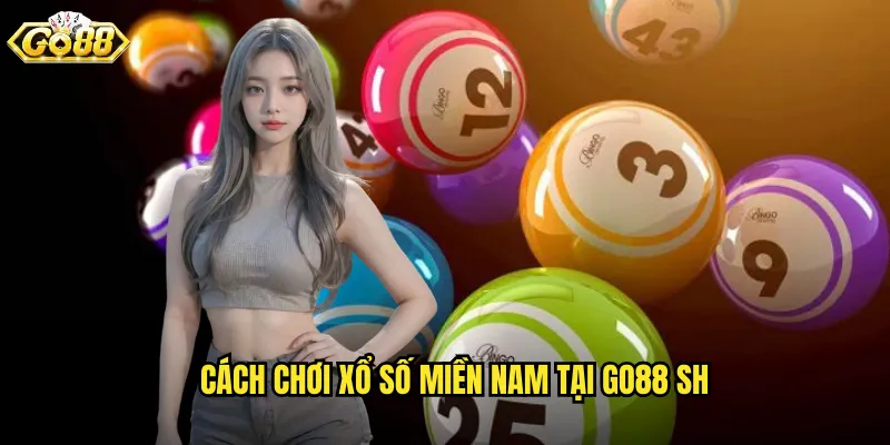 Cách chơi xổ số miền nam tại go88 sh