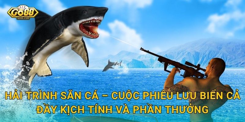 Hải Trình Săn Cá – Cuộc Phiêu Lưu Biển Cả Đầy Kịch Tính Và Phần Thưởng
