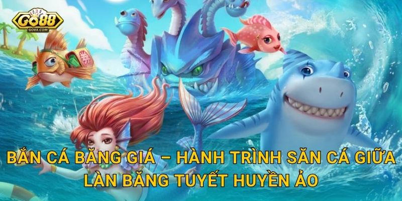 Bắn Cá Băng Giá – Hành Trình Săn Cá Giữa Làn Băng Tuyết Huyền Ảo
