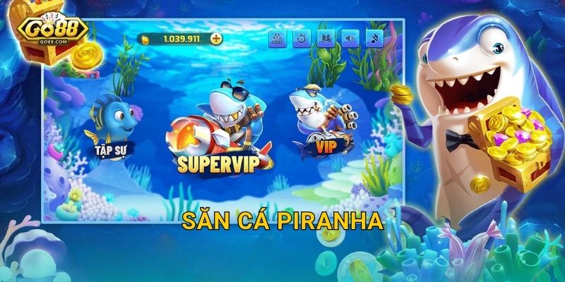 Săn Cá Piranha Go88 SH – Đối Mặt Sát Thủ Hung Dữ Nhất Sông Amazon Và Thắng Lớn