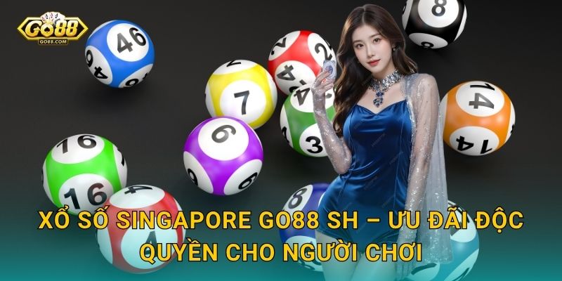 Xổ Số Singapore Go88 SH – Ưu Đãi Độc Quyền Cho Người Chơi