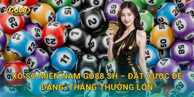 Xổ Số Miền Nam Go88 SH – Đặt Cược Dễ Dàng, Thắng Thưởng Lớn