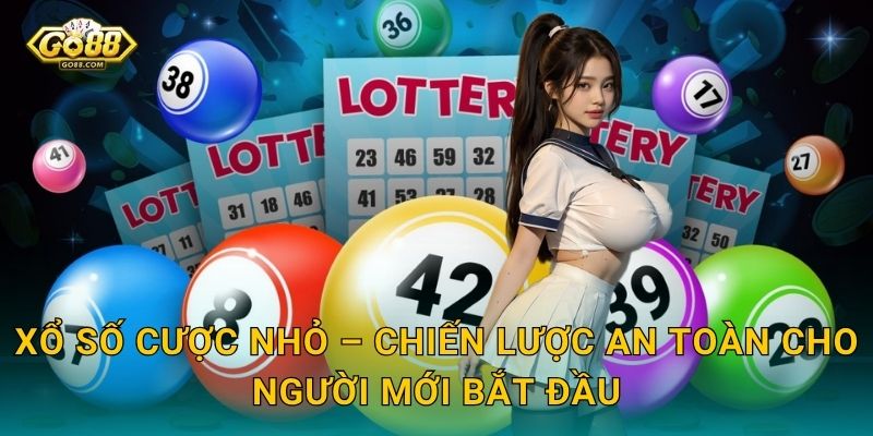 Xổ Số Cược Nhỏ – Chiến Lược An Toàn Cho Người Mới Bắt Đầu