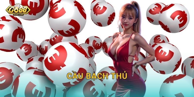 Cầu Bạch Thủ Go88 SH – Nuôi Một Con Số, Thắng Trọn Cả Mùa 1 Cầu Bạch Thủ Go88 SH – Nuôi Một Con Số, Thắng Trọn Cả Mùa